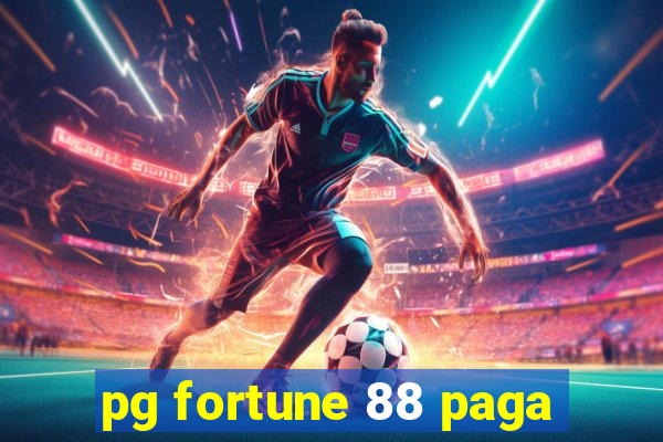 pg fortune 88 paga